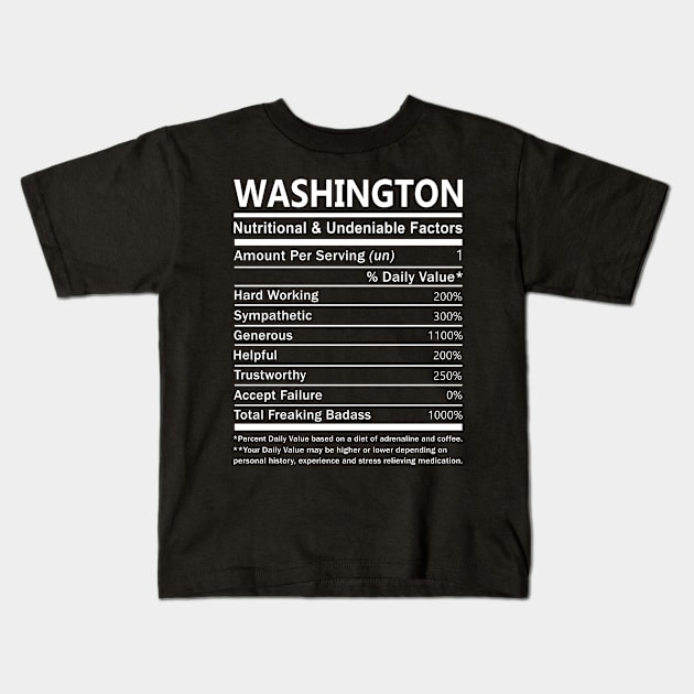 Washington Name T Shirt - Washington Nutritional and Undeniable Name Factors Gift Item Tee Kids T-Shirt by nikitak4um